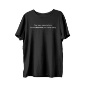 Your Own Expectations Are The Heaviest You'll Ever Carry T-Shirt