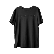 Strong Enough To Be Vulnerable T-Shirt