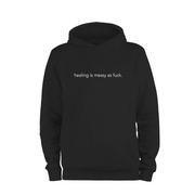 healing is messy as fuck Sweatshirt